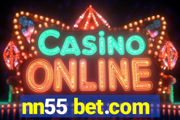 nn55 bet.com